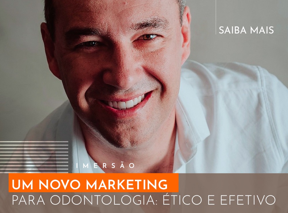 Um NOVO Marketing para a odontologia : Ético e Efetivo